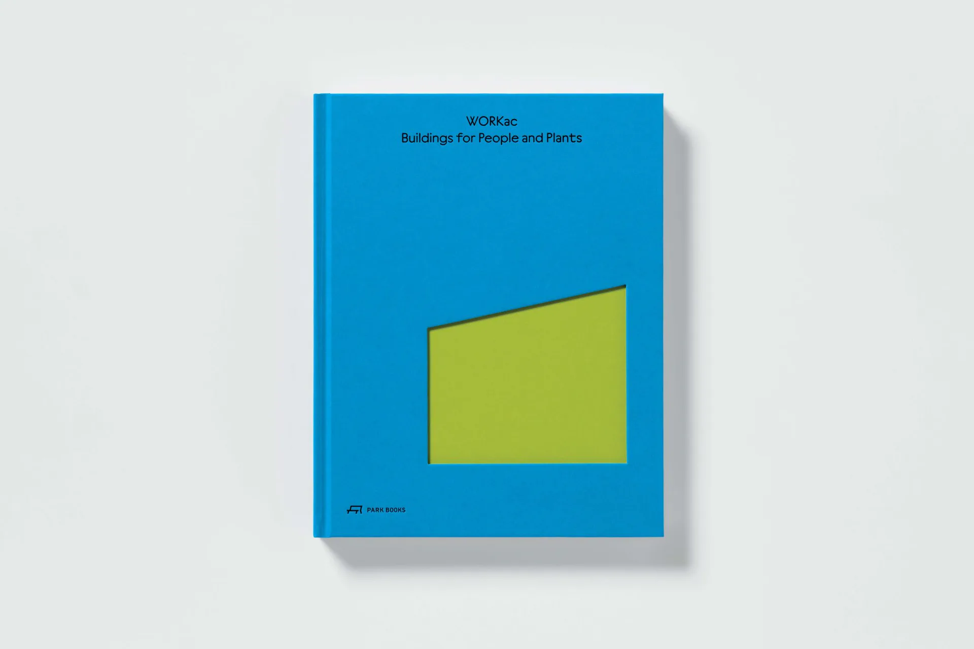 Blue book cover for WORKac's 'Buildings for People and Plants' featuring a yellow-green geometric shape, displayed against a neutral background.